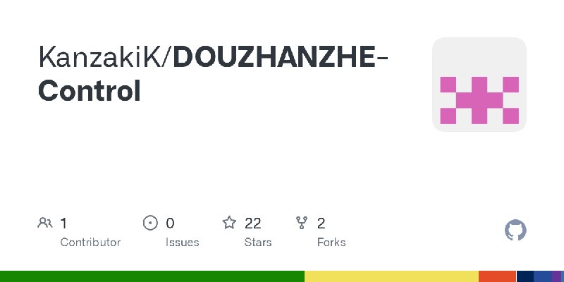 GitHub - KanzakiK/DOUZHANZHE-Control